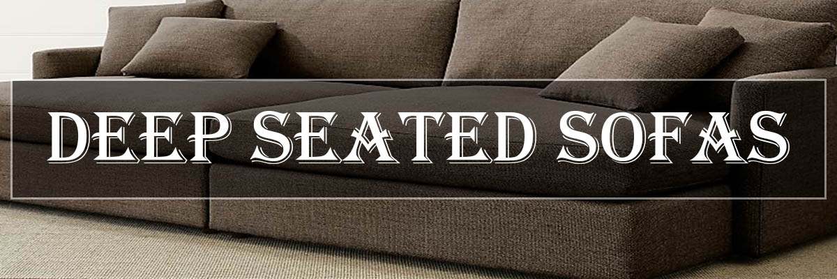 Best Deep Seated Sofas Extra, Deep Seated Sofa
